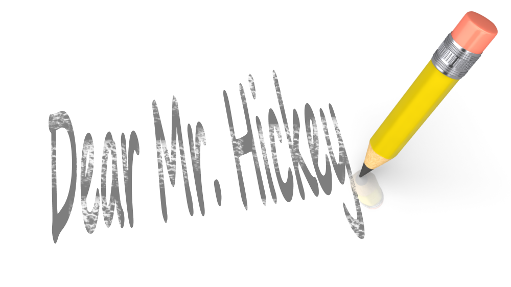 Pencil writing Dear Mr. Hickey